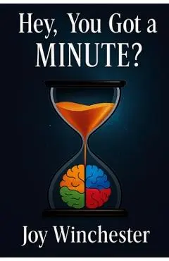 Hey, You Got a MINUTE? - Joy Winchester