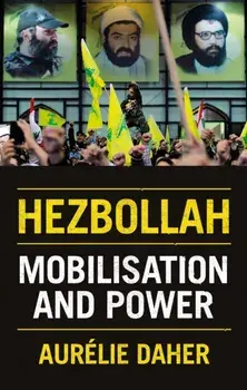 Hezbollah. Mobilisation and Power, Paperback/Aurelie Daher