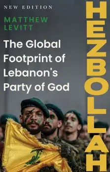Hezbollah. The Global Footprint of Lebanon's Party of God, Paperback/Matthew Levitt