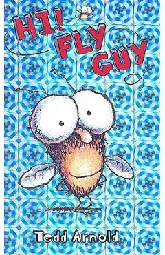 Hi, Fly Guy! - Tedd Arnold