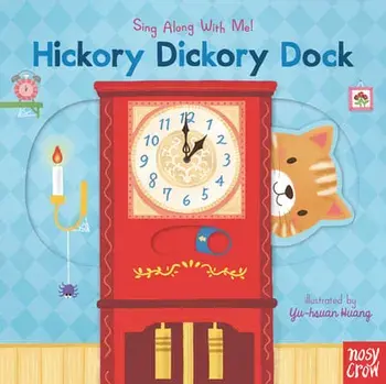 Hickory Dickory Dock: Sing Along with Me!, Board book/***