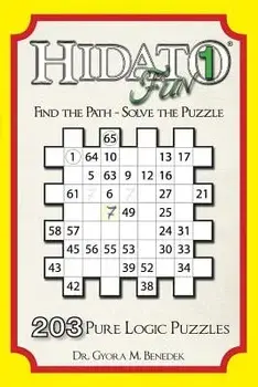 Hidato Fun 1: 203 Pure Logic Puzzles, Paperback/Dr Gyora Benedek