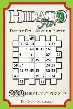 Hidato Fun 9: 203 New Logic Puzzles, Paperback/Dr Gyora M. Benedek