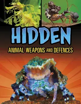 Hidden Animal Weapons and Defences, Paperback/Teresa Klepinger