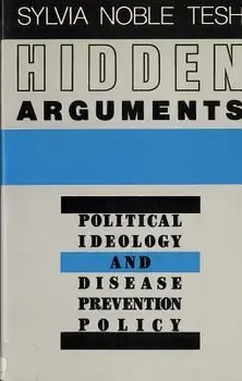 Hidden Arguments: Political Ideology and Disease Prevention Policy, Paperback/Sylvia Noble Tesh