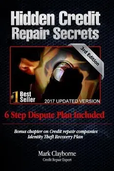 Hidden Credit Repair Secrets: How I Bounced Back from Bankruptcy, Paperback (3rd Ed.)/Mark Clayborne