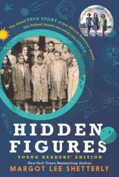 Hidden Figures Young Readers' Edition, Paperback/Margot Lee Shetterly