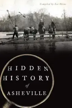 Hidden History of Asheville, Paperback/Zoe Rhine
