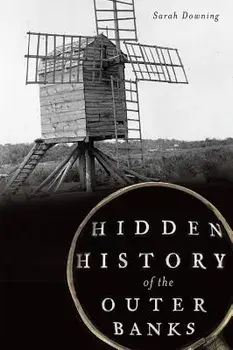 Hidden History of the Outer Banks, Paperback/Sarah Downing