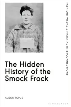 Hidden History of the Smock Frock, Paperback/Alison Toplis