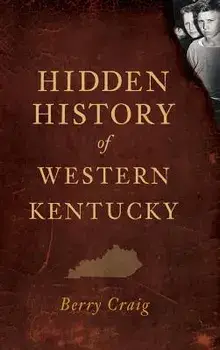 Hidden History of Western Kentucky, Hardcover/Berry Craig