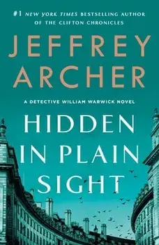 Hidden in Plain Sight: A Detective William Warwick Novel, Paperback/Jeffrey Archer