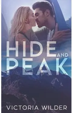 Hide and Peak: A Second-Chance, Enemies-to-Lovers Romance - Victoria Wilder