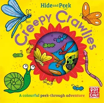 Hide and Peek: Creepy Crawlies, Board book/Pat-A-Cake