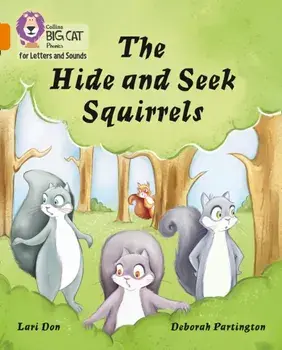 Hide and Seek Squirrels. Band 06/Orange, Paperback/Lari Don