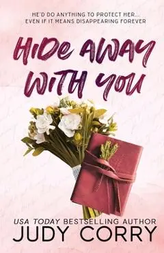 Hide Away With You - Judy Corry