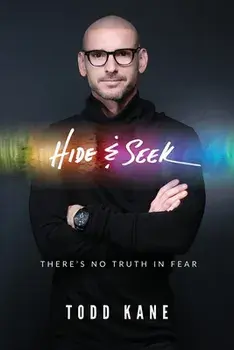 Hide & Seek: There's No Truth in Fear, Paperback/Todd Aaron Kane