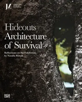 Hideouts: Architecture of Survival. Reflections on the Exhibition by Natalia Romik, Hardback/***