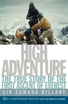 High Adventure: The True Story of the First Ascent of Everest, Paperback/Edmund Hillary