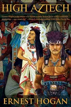 High Aztech, Paperback/Ernest Hogan