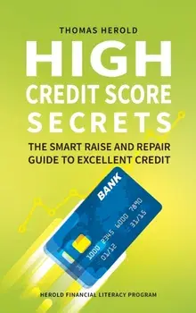 High Credit Score Secrets - The Smart Raise And Repair Guide to Excellent Credit, Hardcover/Thomas Herold