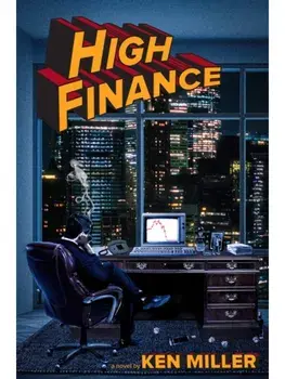 High Finance. A Novel, Hardback/Ken Miller