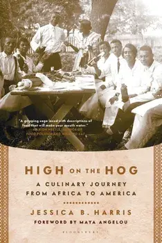 High on the Hog: A Culinary Journey from Africa to America, Paperback/Jessica B. Harris