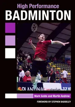 High Performance Badminton, Paperback/Mark Golds
