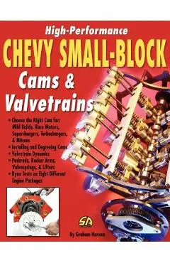 High-Performance Chevy Small-Block Cams and Valvetrains - Graham Hansen