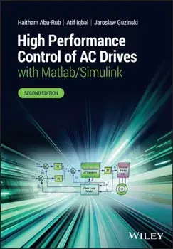 High Performance Control of AC Drives with Matlab/Simulink, Hardback/Jaroslaw Guzinski