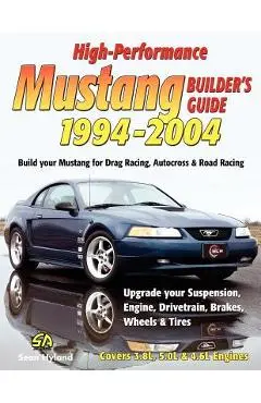 High-Performance Mustang Builder's Guide 1994-2004 - Sean Hyland
