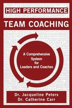 High Performance Team Coaching, Paperback/Jacqueline Peters