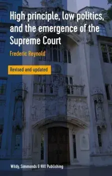 High Principle, Low Politics, and the Emergence of the Supreme Court. Revised ed, Paperback/***