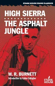 High Sierra / The Asphalt Jungle, Paperback/W. R. Burnett