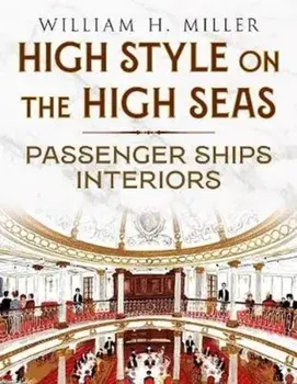 High Style on the High Seas. Passenger Ships Interiors, Paperback/William Miller