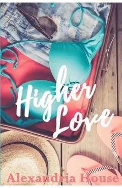 Higher Love - Alexandria House