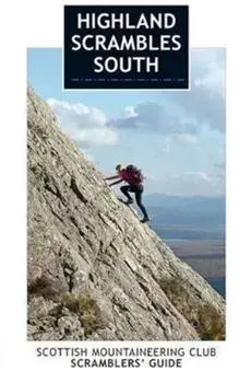 Highland Scrambles South. Including Cairngorms, Ben Nevis, Glen Coe, Rum and Arran, Paperback/Iain Thow