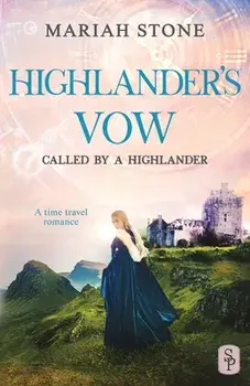 Highlander's Vow: A Scottish Historical Time Travel Romance, Paperback/Mariah Stone