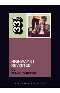 Highway 61 Revisited - Mark Polizzotti