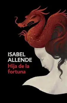Hija de la Fortuna: Daughter of Fortune - Spanish-Language Edition, Paperback/Isabel Allende