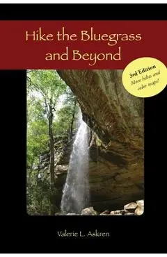 Hike the Bluegrass and Beyond - Valerie L. Askren
