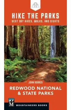 Hike the Parks: Redwood National & State Parks: Best Day Hikes, Walks, and Sights - John Soares