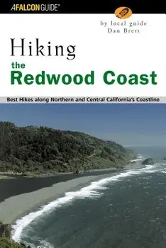 Hiking the Redwood Coast: Best Hikes Along Northern and Central California's Coastline/Daniel Brett