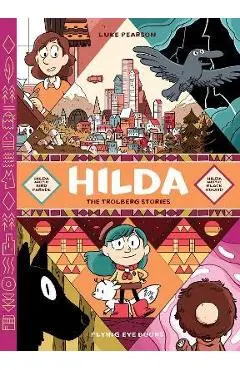 Hilda: The Trolberg Stories: Hilda and the Bird Parade / Hilda and the Black Hound - Luke Pearson