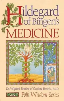 Hildegard of Bingen's Medicine, Paperback/Dr Wighard Strehlow