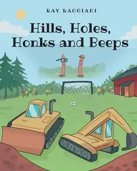 Hills, Holes, Honks and Beeps, Paperback/Ray Raggiani