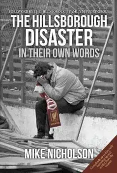 Hillsborough Disaster, Hardcover/Mike Nicholson Nicholson