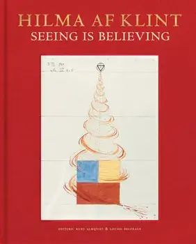 Hilma AF Klint: Seeing Is Believing, Hardcover/Hilma Af Klint