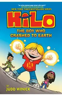 Hilo Book 1: The Boy Who Crashed to Earth - Judd Winick