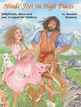 Hind's Feet on High Places: Children's Edition, Hardcover/Hannah Hurnard